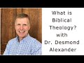 What Is Biblical Theology W Dr Alexander 