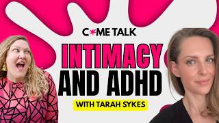 Why ADHD Brains Crave Intensity: Sex, Kink, & Intimacy with Tarah Sykes