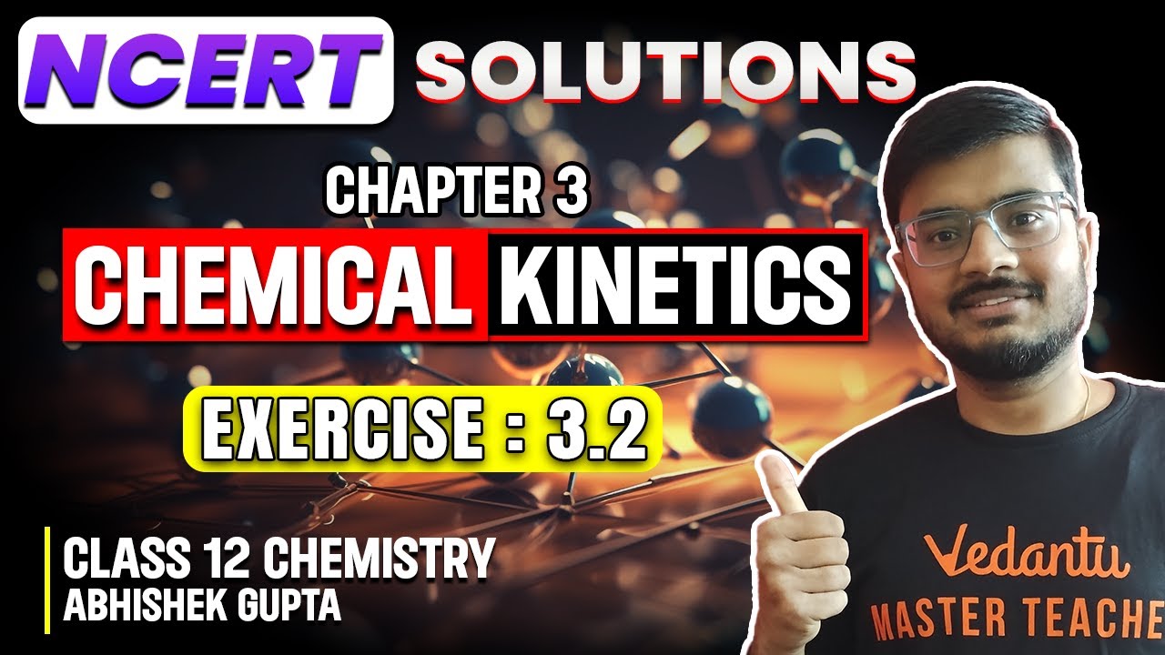 Chemical kinetics ncert exercise 3 2 class 12 chemistry abhishek