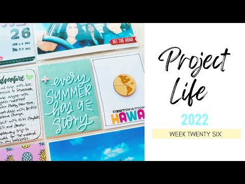 Project Life 2022 | Week 26