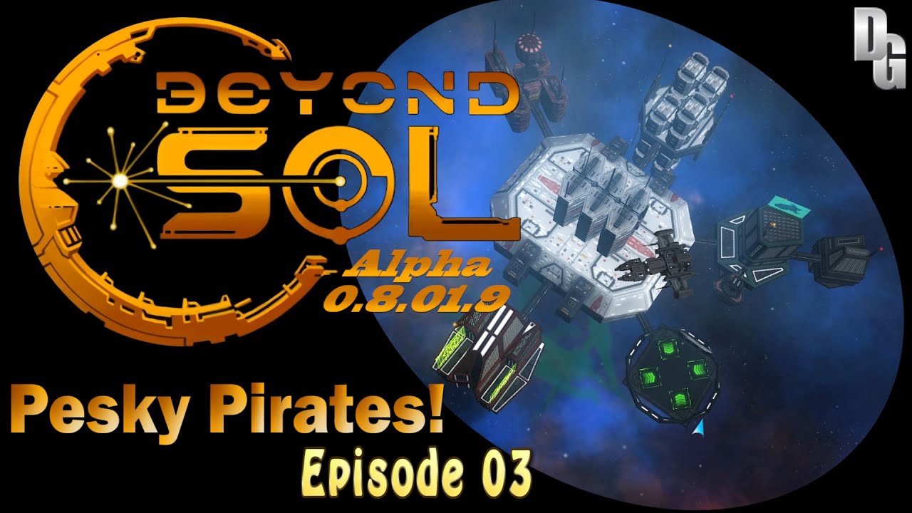 Beyond Sol Let's Play (0.8.01.9) ► Episode 3 ► Pirates Abound!