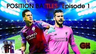 Position Battles Ederson Vs Alisson Who Will Prevail? Episode 1 4K Resolution