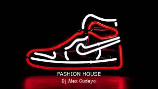 FASHION HOUSE by DJ ALEX CUDEYO