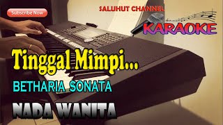 TINGGAL MIMPI ll KARAOKE NOSTALGIA ll BETHARIA SONATA ll NADA WANITA BES=DO