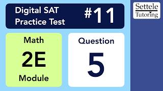 Digital SAT 11, Math Module 2E, Question 5