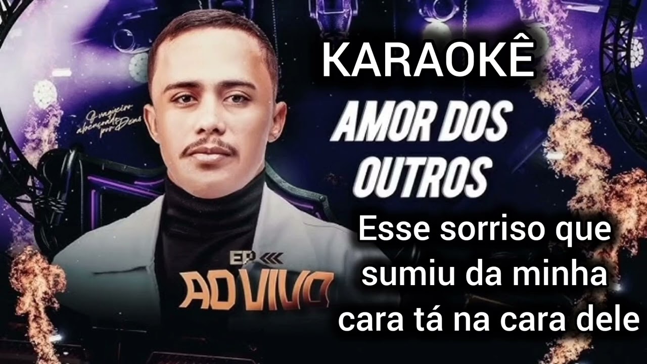 KARAOKÊ FRANCILDO SILVA AMOR DOS OUTROS 