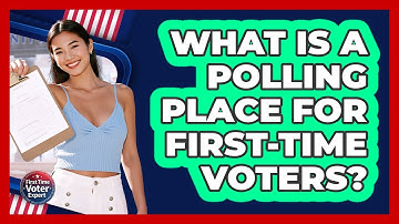 What Is A Polling Place For First-time Voters? - First Time Voter Expert