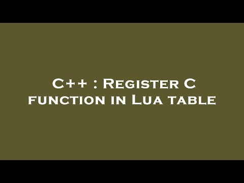 C++ : Register C function in Lua table