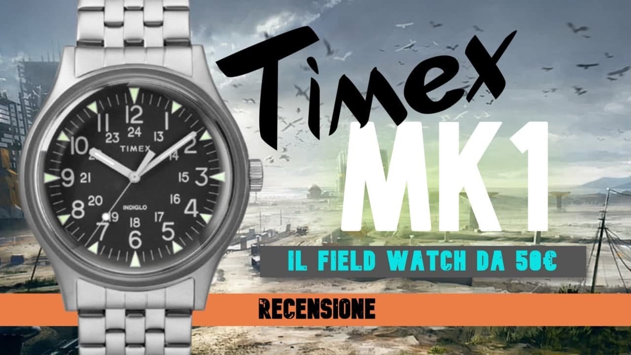 Recensione Timex MK1 ⌚ Orologio MILITARE Economico - YouTube