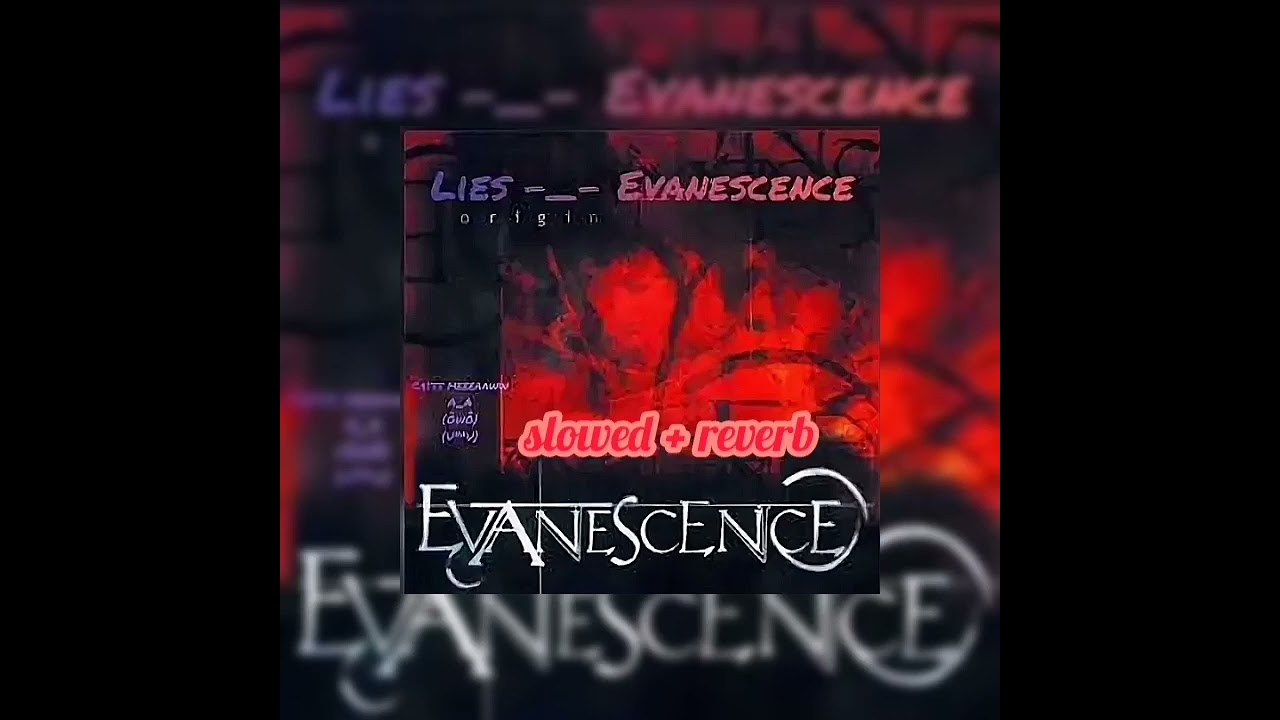 Evanescence - Lies [slowed+reverb]