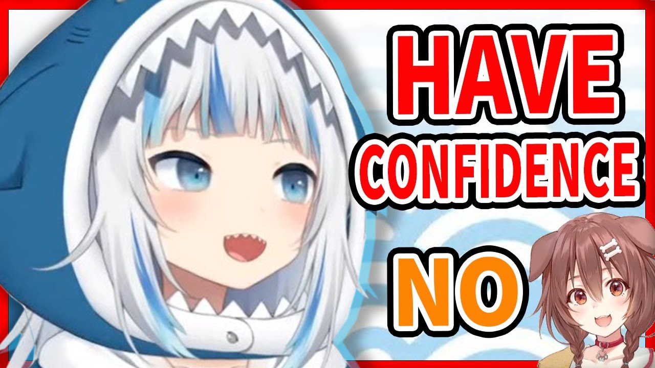 Gura - Have Confidence!【Gawr Gura / HololiveEN】