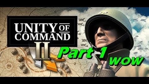 Unity of Command II - Gameplay Part 1