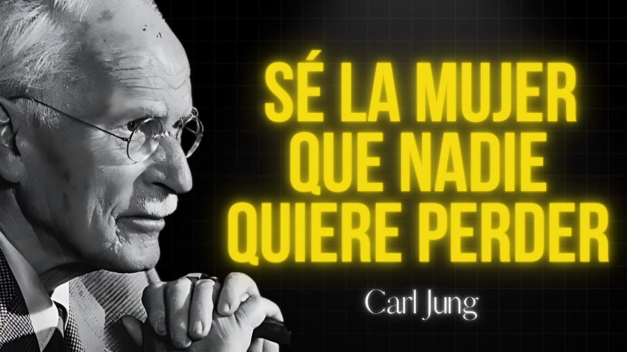 Cómo Convertirte en la MUJER que Todos Desean a su Lado | Carl Jung