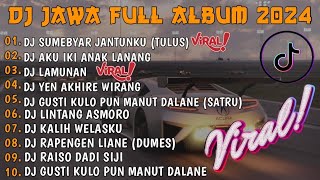 DJ JAWA FULL ALBUM VIRAL TIKTOK TERBARU 2024 || DJ SUMEBYAR JANTUNGKU ( TULUS ) FULL ALBUM VIRAL