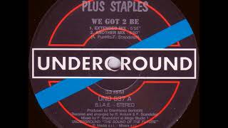 Plus Staples - We Got 2 Be (Radio Version) (Dance 1993)