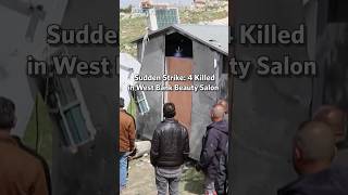 Sudden Strike: 4 Killed in West Bank Beauty Salon
