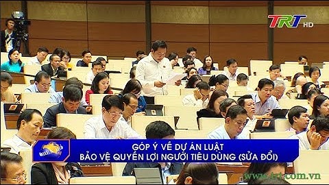 Góp ý về dự án Luật Bảo vệ quyền lợi người tiêu dùng (sửa đổi)