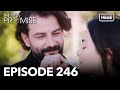 The Promise Episode 246 Hindi Dubbed