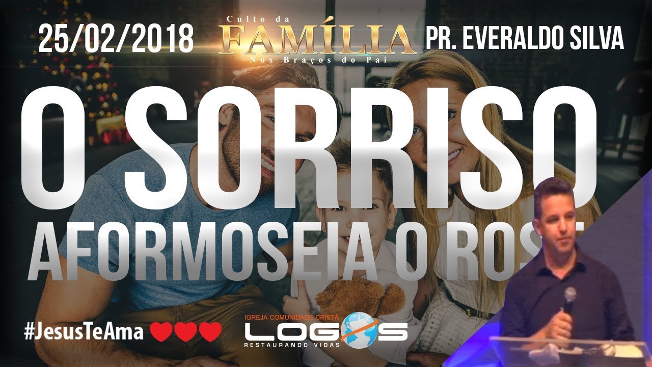 O sorriso aformoseia o rosto - Culto da Família - 25/02/2018 (Pregação ...