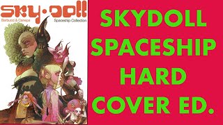 Out of this world ART JAM! SKY DOLL SPACESHIP HARDCOVER COLLECTION!