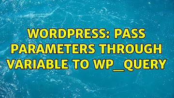 Wordpress: pass parameters through variable to WP_QUERY (2 Solutions!!)
