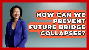 How Can We Prevent Future Bridge Collapses? - How Things Break