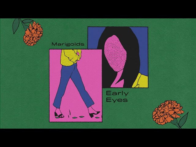Early Eyes - "Marigolds" (Lyric Video)