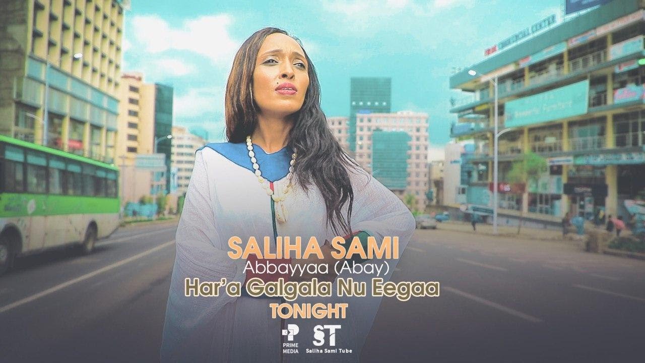 Saliha Sami Abbayyaa Abay New Ethiopian Oromo Music 2021