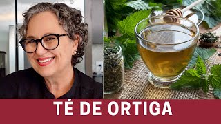 Los Increíbles Beneficios del Té de Ortiga (Tome a Diario) | The Frugal Chef