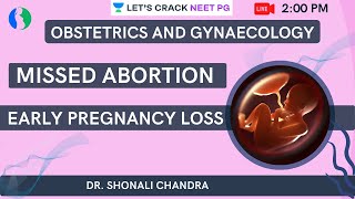 Missed Abortion (Early Pregnancy Loss) | NEET PG 2021 | Dr. Shonali Chandra