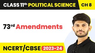 73rd Amendment - Local Governments | Class 11 Political Science