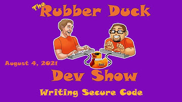 Writing Secure Code | Rubber Duck Dev Show 7