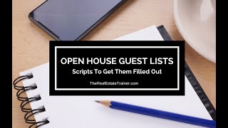 Open House Guest Lists - Scripts to Get them Filled Out