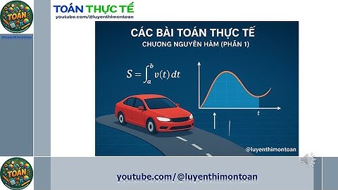📘 CÁC BÀI TOÁN THỰC TẾ CHƯƠNG NGUYÊN HÀM ✨ PHẦN 1 | ÔN THI THPT HIỆU QUẢ 🎓