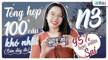 [BẢN ĐẦY ĐỦ] 100 câu NGHE HIỂU N3 DỄ SAI NHẤT cần phải xem trước khi thi