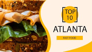Top 10 Best Fast Food Restaurants to Visit in Atlanta, Georgia | USA - English