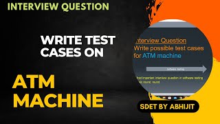 Write Test Cases On ATM Machine | Interview Question  Software Testing Part 2 #softwaretesting #atm
