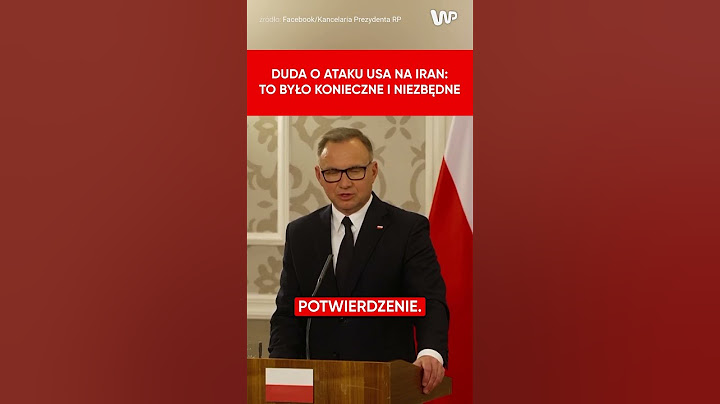 Duda o ataku USA na Iran: To było konieczne i niezbędne