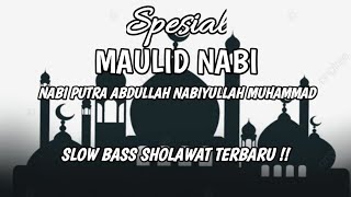 SHOLAWAT MAULID NABI MUHAMMAD SAW - NABI PUTRA ABDULLAH NABIYULLAH MUHAMMAD - DJ SHOLAWAT TERBARU