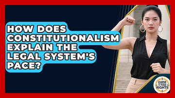 How Does Constitutionalism Explain The Legal System