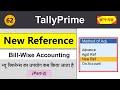 Bill-wise Accounting in Tally Prime| Use of New Reference | Methods of Adjustment- New Reference #62