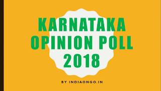 Karnataka Opinion Poll 2018, Karnataka Election Survey and Predictions
