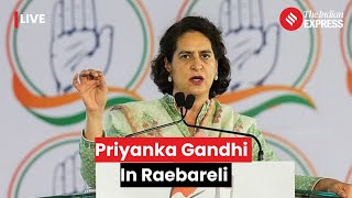 LIVE: Priyanka Gandhi Addresses Corner Meeting In Raebareli | Lok Sabha Election 2024