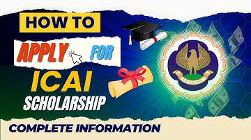 How to Apply For ICAI Scholarship 2024 - 2025 | ICAI Scholarship complete Information 2024