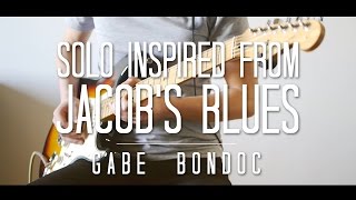 Jacob's Blues Solo (semi Improv) - Gabe Bondoc