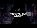 Stereo Love (Slowed to Perfection) - Edward Maya &amp; Vika Jigulina [Edit Audio]