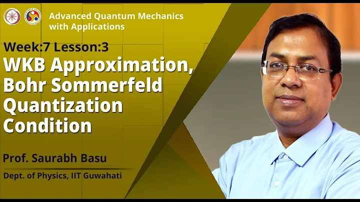 WKB Approximation, Bohr Sommerfeld quantization condition