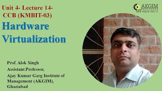 Unit 4- Lecture 14- Hardware Virtualization