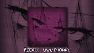 Feerix - UwU Phonky (slowed + reverb) Resimi