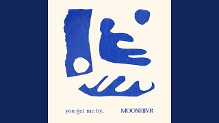 You Get Me By
